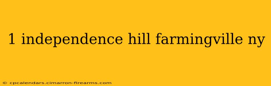 1 independence hill farmingville ny