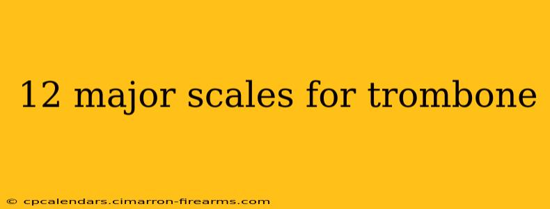 12 major scales for trombone