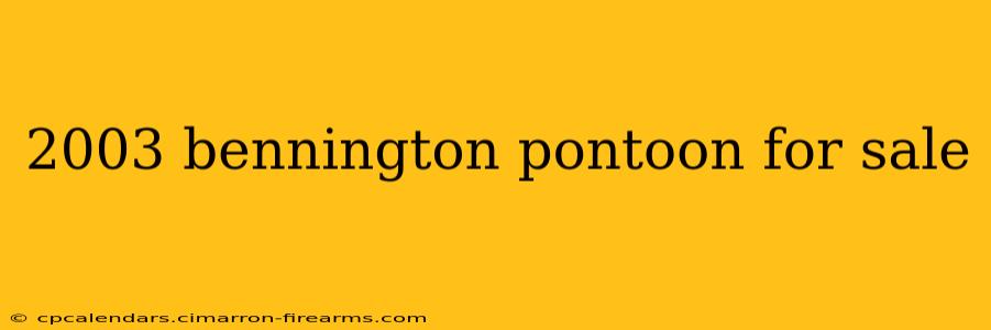 2003 bennington pontoon for sale