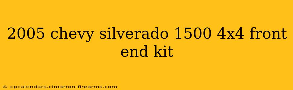 2005 chevy silverado 1500 4x4 front end kit