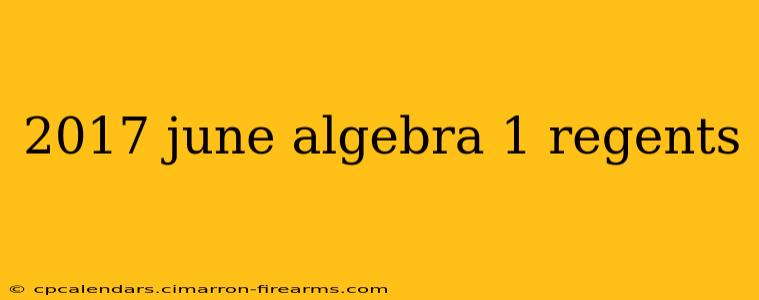 2017 june algebra 1 regents