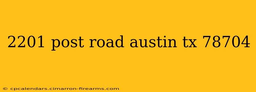 2201 post road austin tx 78704