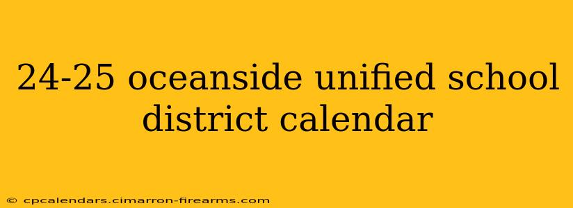 24-25 oceanside unified school district calendar