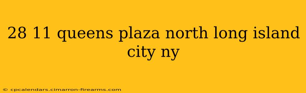 28 11 queens plaza north long island city ny