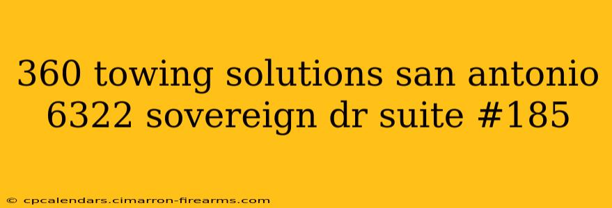 360 towing solutions san antonio 6322 sovereign dr suite #185