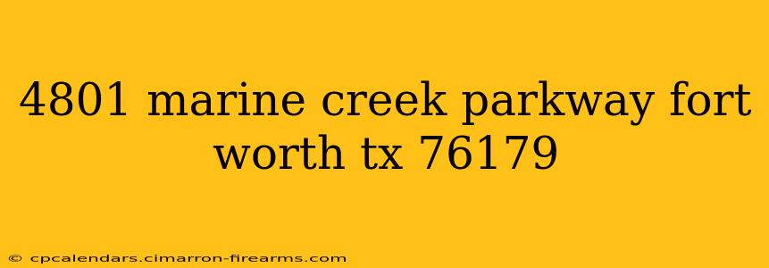 4801 marine creek parkway fort worth tx 76179