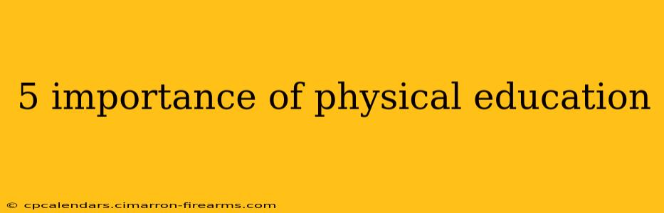 5 importance of physical education