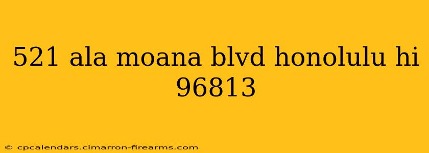 521 ala moana blvd honolulu hi 96813