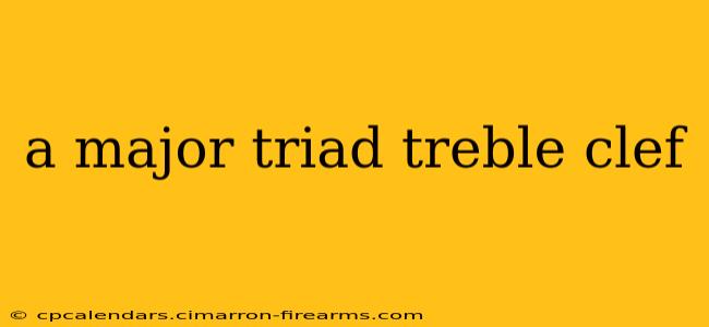 a major triad treble clef