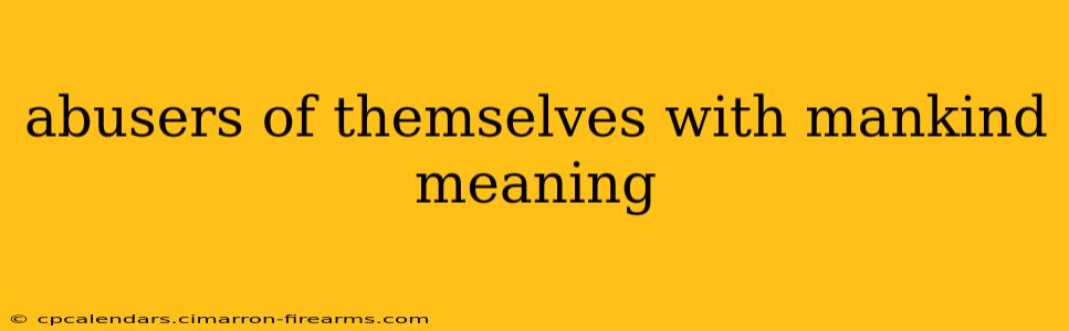 abusers of themselves with mankind meaning