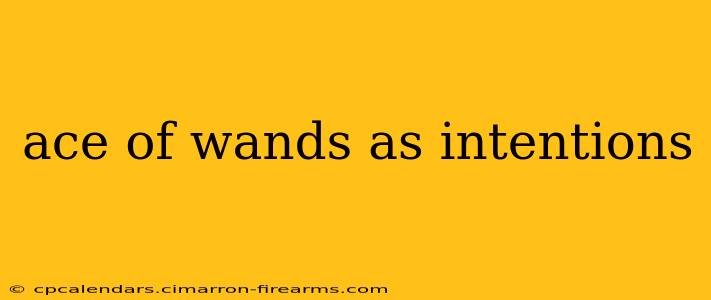 ace of wands as intentions