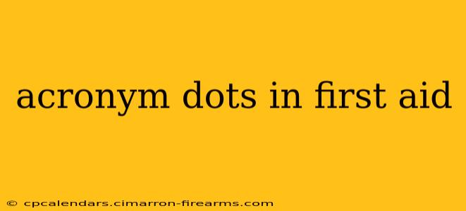 acronym dots in first aid