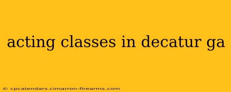 acting classes in decatur ga