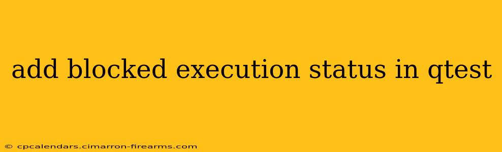 add blocked execution status in qtest