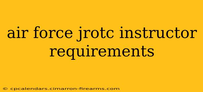 air force jrotc instructor requirements