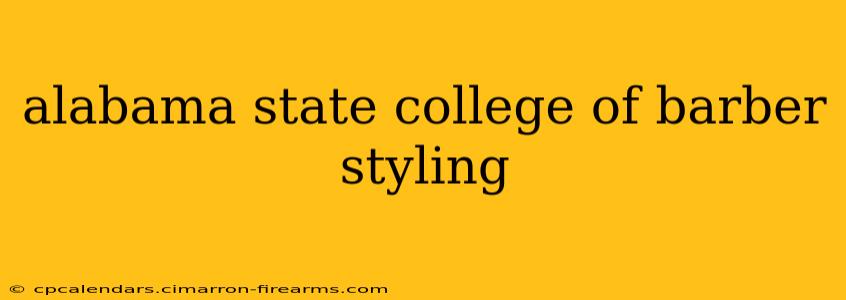 alabama state college of barber styling