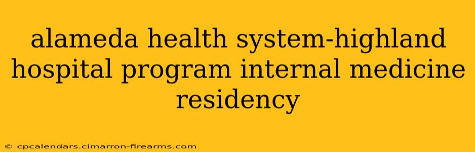 alameda health system-highland hospital program internal medicine residency