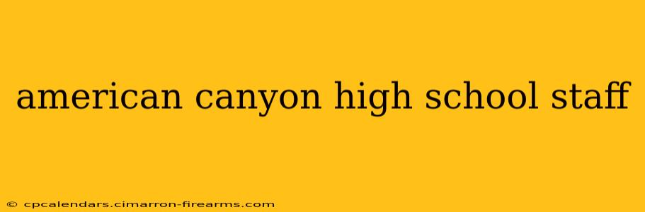 american canyon high school staff