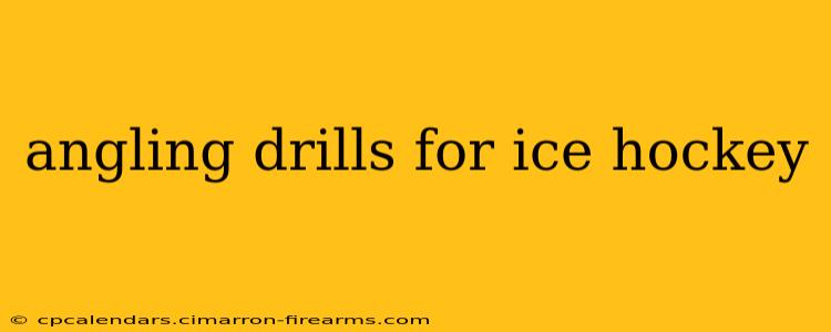 angling drills for ice hockey