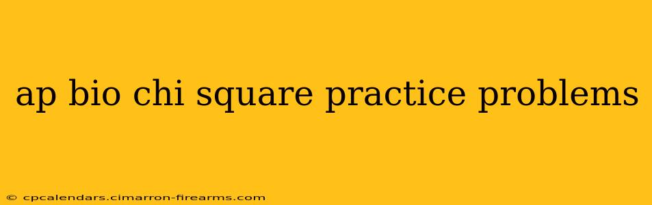 ap bio chi square practice problems