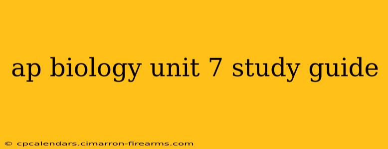 ap biology unit 7 study guide