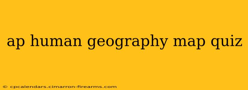 ap human geography map quiz