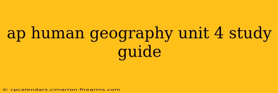 ap human geography unit 4 study guide