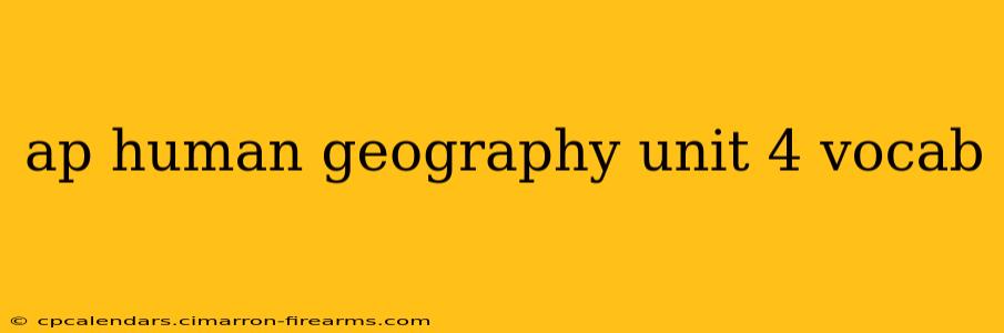 ap human geography unit 4 vocab