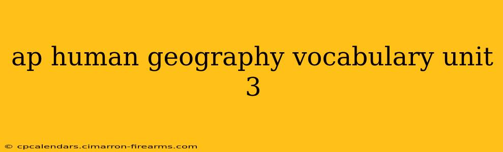 ap human geography vocabulary unit 3