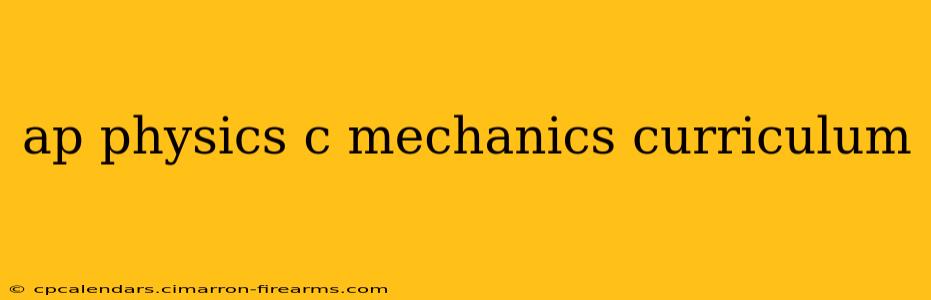 ap physics c mechanics curriculum