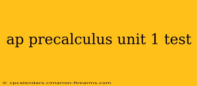 ap precalculus unit 1 test