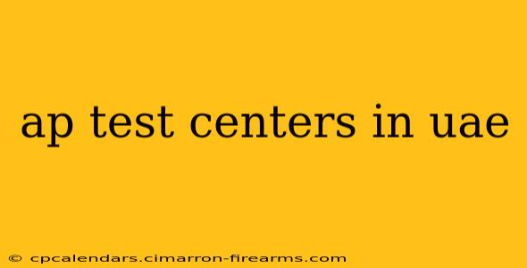 ap test centers in uae