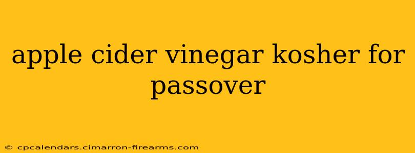 apple cider vinegar kosher for passover