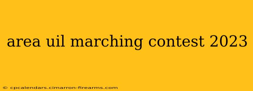 area uil marching contest 2023