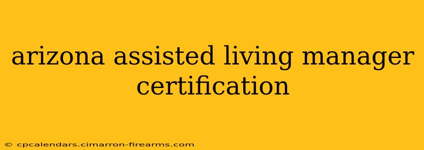 arizona assisted living manager certification