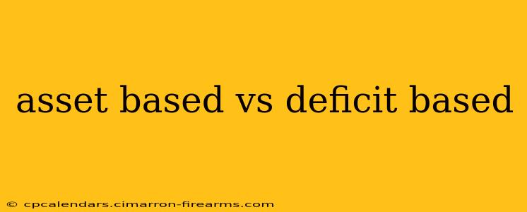 asset based vs deficit based