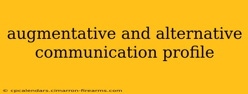 augmentative and alternative communication profile