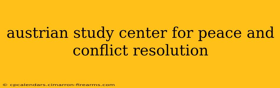 austrian study center for peace and conflict resolution