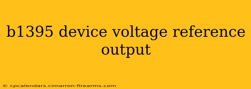 b1395 device voltage reference output