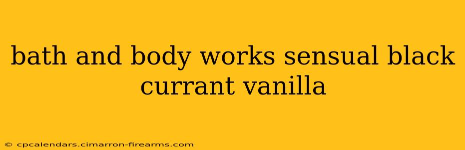 bath and body works sensual black currant vanilla