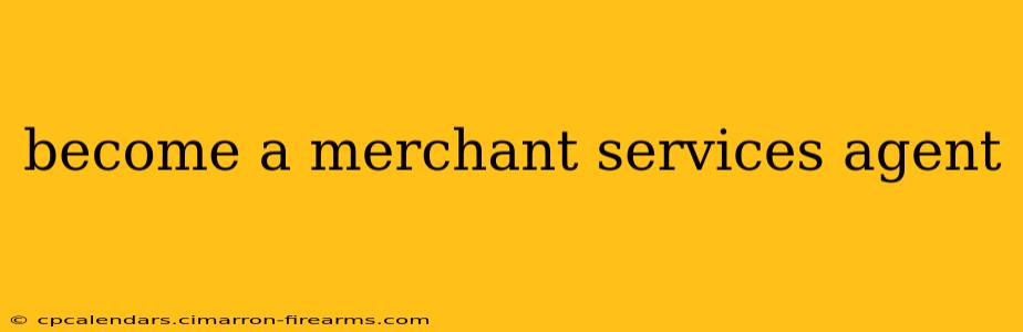 become a merchant services agent