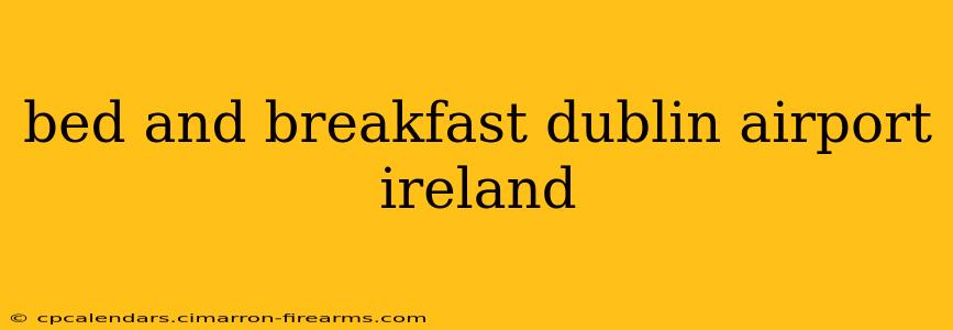 bed and breakfast dublin airport ireland