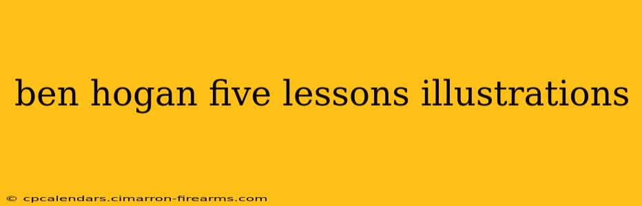 ben hogan five lessons illustrations