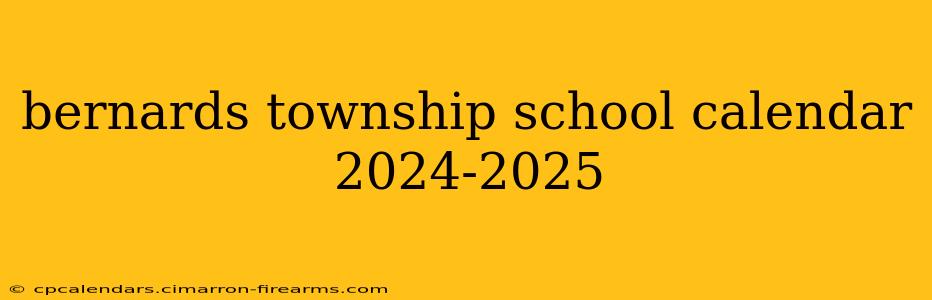 bernards township school calendar 2024-2025