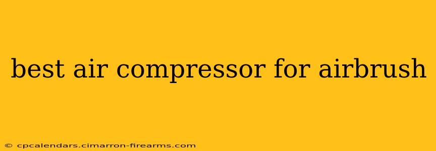 best air compressor for airbrush