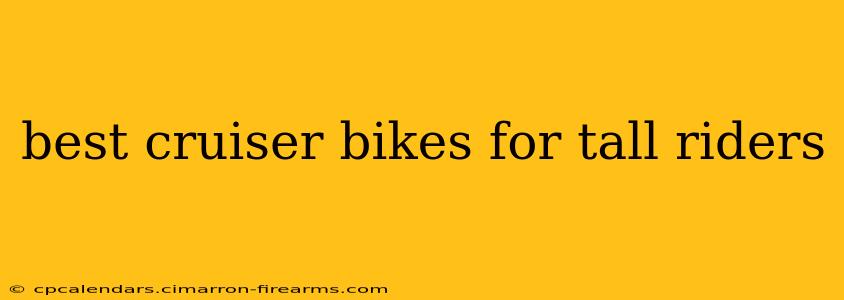 best cruiser bikes for tall riders