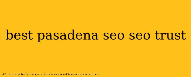 best pasadena seo seo trust