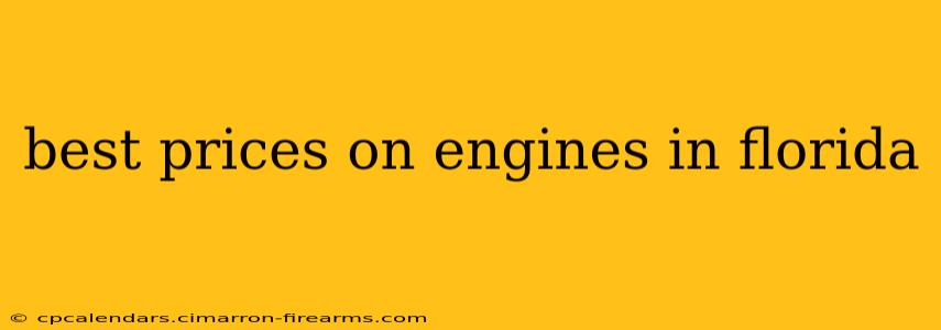 best prices on engines in florida