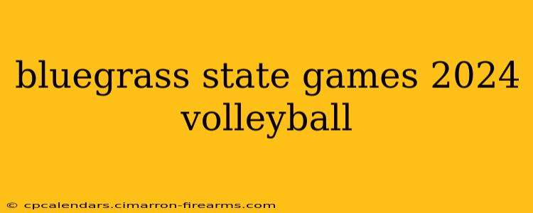 bluegrass state games 2024 volleyball