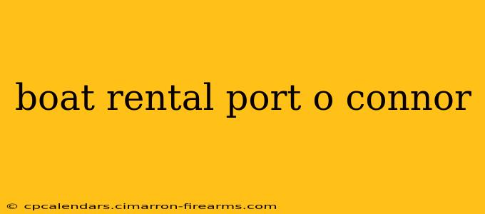 boat rental port o connor